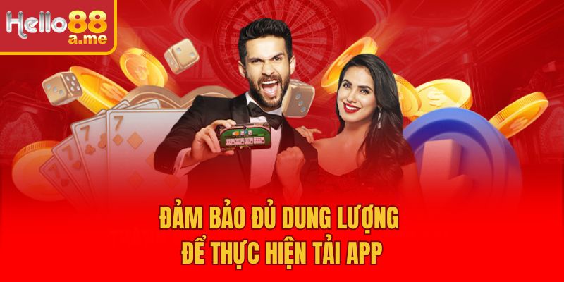 Đảm bảo đủ dung lượng để thực hiện tải app